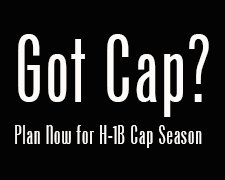 Got Cap? Plan Now for H-1B Cap Season